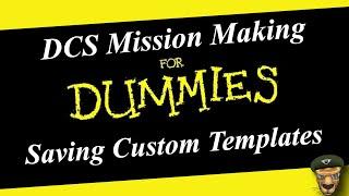 DCS World Mission Editor Series (Saving Custom Templates)