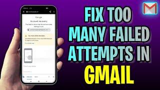 How To FIX Too Many Failed Attempts In Gmail (2023 Update!)