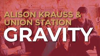 Alison Krauss & Union Station - Gravity (Official Audio)