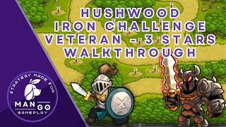 Kingdom Rush: Hushwood Iron Challenge (Veteran) Walkthrough