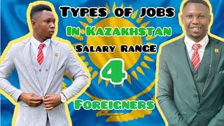 Types of Jobs in Kazakhstan | Salary range  | BusinessOpportunities for foreigners.  #kazakhstan