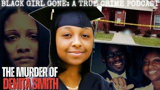 The MURDER Of Denita Smith| Black Girl Gone: A True Crime Podcast