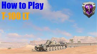 How to Play - T-100 LT || WoT Blitz