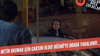 Hüsnü Metin'i Çalışırken Yakaladı! Okumak İçin Garson Oldu 321. Bölüm