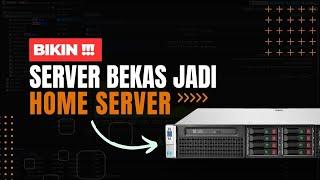 Server Bekas Jadi HOME SERVER ? Kira-kira Gimana ? 