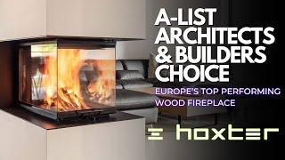 Why A-List Architects & Builders Choose HOXTER | Europe’s Most Powerful Wood-Burning Fireplace