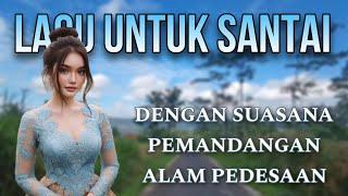 Musik Sunda Paling Enak Buat Santai, Matak Waas Inget Ka Lembur, Nostalgia Dengan Suasana Pedesaan