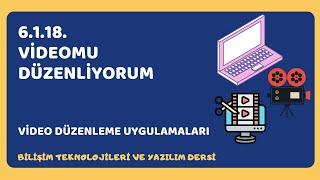 Video Düzenleme Uygulamaları - Bilişim Teknolojileri ve Yazılım Dersi