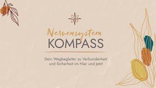 Nervensystemkompass - Dein Wegbegleiter zu Verbundenheit und Sicherheit im Hier und Jetzt