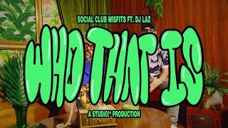 Social Club Misfits -Who That Is (Official Music Video)