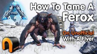 ARK GENESIS (Unofficial) How To Tame A Ferox With Flyer