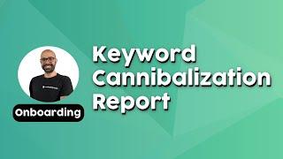 Keyword Cannibalization report (SEOTesting onboarding series)