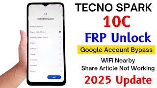 Tecno Spark 10c Google/FRP Bypass Without PC 2025 - Share Article Not Working - Fix YouTube Update