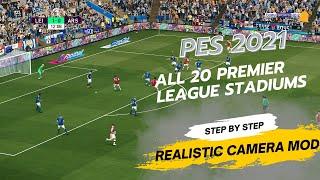 How to mod realistic camera pes 2021 | All 20 Premier League Stadiums | Real turf pes 2021