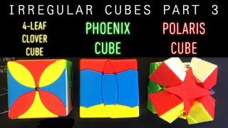 Irregular Cubes Part 3 | 4-Leaf Clover Cube | Phoenix Cube | Polaris Cube