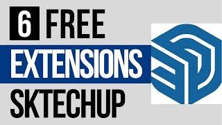 6 Must-have FREE Sketchup extensions for Interior Design