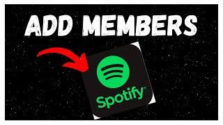 How to ADD MEMBERS to a FAMILY PLAN on SPOTIFY  Easy Guide 2024