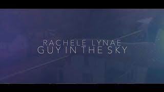 Rachele Lynae - Guy In The Sky (Official Lyric Video)