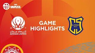 FIBA WASL 24/25 West Asia League Round 1 | AMMAN UNITED CLUB VS AL RIYADI CLUB | GAME HIGHLIGHTS