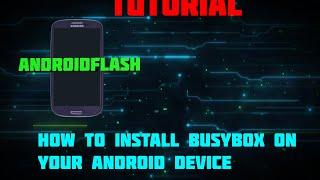 AndroidFLASH Tutorial: BusyBox