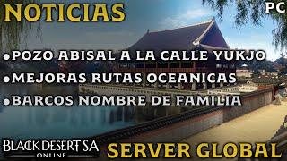 BLACK DESERT SA | NOTICIAS | POZO ABISAL CALLE YUKJO | MEJORA EN RUTA OCEANICA | BDO Español | PC