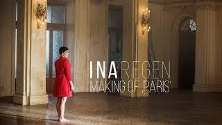 INA REGEN - Making Of 'Paris'