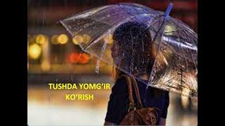 TUSHDA YOMG'IR (ТУШДА ЁМҒИР КЎРИШ) Yağmur