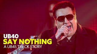 Say Nothing - A #UB45 Track Story