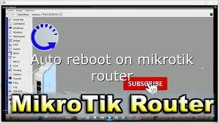 Automatic Reboot MikroTik Router Using System Scheduler