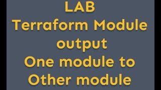 how to use terraform one module output to other module as input - LAB