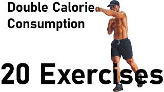 Double calorie consumption in a short period of time, 20 minutes of aerobic exercise