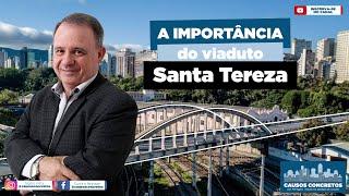 IMPORTÂNCIA DO VIADUTO SANTA TEREZA