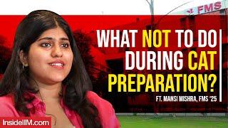 CAT Topper Preparation Strategy - Mocks, Resources and More, ft. Mansi Mishra, FMS ‘25