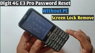 Digit 4G E3 Pro Unlock Password || Hard Reset || Digit 4G E3 Pro Format and Screen Lock Remove