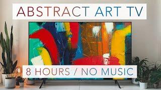 ART SCREENSAVER FOR TV 8 HOURS | NO MUSIC | Abstract Art for your TV | 4K HDR Paintings