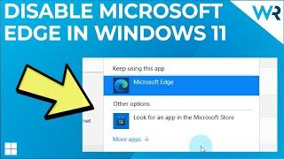 How to disable Microsoft Edge in Windows 11