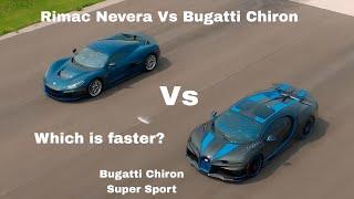 Bugatti Chiron Vs Chiron SuperSport Vs Rimac Nevera Which car is faster?