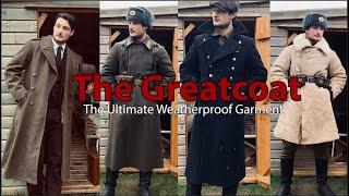 The Greatcoat, the Ultimate Weatherproof Garment