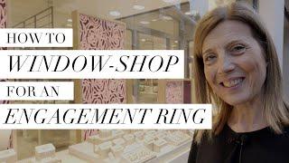How to WINDOW-SHOP for an Engagement Ring: The 6 Step Guide