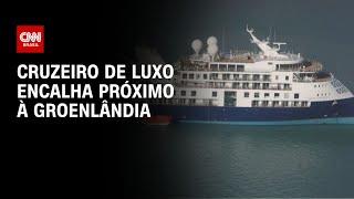 Cruzeiro de luxo encalha próximo à Groenlândia | CNN NOVO DIA