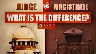 Difference between Judge and Magistrate | Indian Judiciary