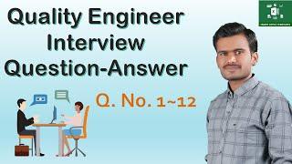 Q. NO. 1 ~ 12 Quality Engineer Interview Question Answer