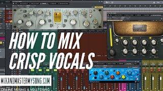 How To Mix Crisp Vocals - MIXANDMASTERMYSONG.COM