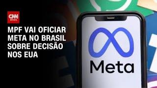 MPF vai oficiar Meta no Brasil sobre decisão nos EUA | WW