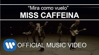 Miss Caffeina - Mira cómo vuelo (Videoclip Oficial)