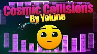 [XXL Hard] | “Cosmic Collisions” By Yakime 100% Compelete