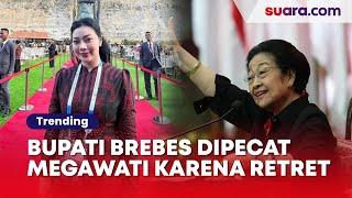 CEK FAKTA: Bupati Brebes Dipecat Megawati Karena Ikuti Retret di Magelang