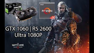 The Witcher 3 - GTX 1060 | R5 2600 | Ultra 1080P