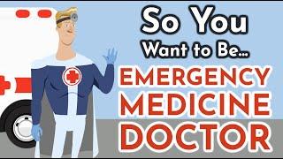 So You Want to Be an EMERGENCY MEDICINE DOCTOR [Ep. 9]