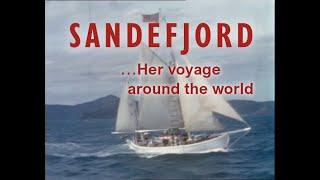 Sandefjord - Her Voyage Around The World - Full Sailing Movie